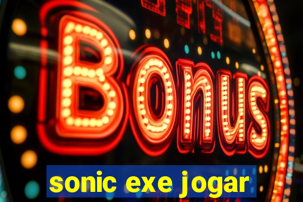 sonic exe jogar